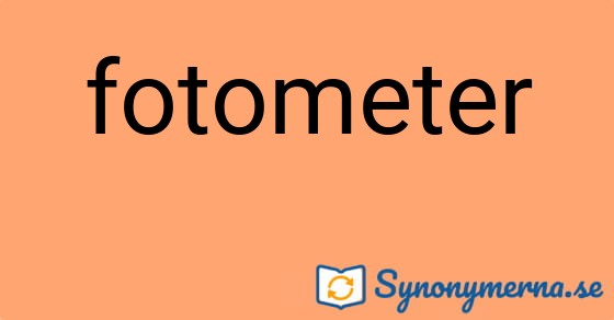 Bild som illustrerar ordet fotometer och dess synonymer.