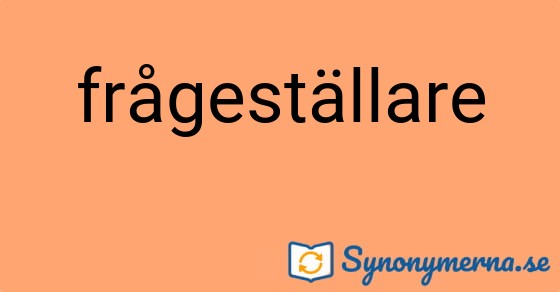 Bild som illustrerar ordet frågeställare och dess synonymer.