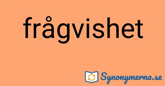 Bild som illustrerar ordet frågvishet och dess synonymer.