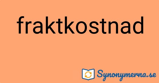 Bild som illustrerar ordet fraktkostnad och dess synonymer.