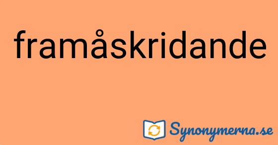 Bild som illustrerar ordet framåskridande och dess synonymer.