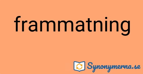 Bild som illustrerar ordet frammatning och dess synonymer.
