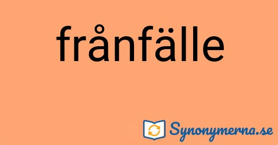 Bild som illustrerar ordet frånfälle och dess synonymer.