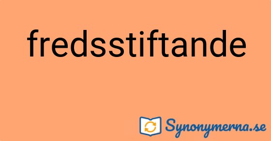 Bild som illustrerar ordet fredsstiftande och dess synonymer.