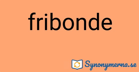 Bild som illustrerar ordet fribonde och dess synonymer.