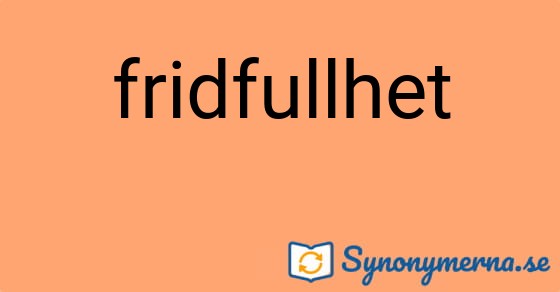 Bild som illustrerar ordet fridfullhet och dess synonymer.