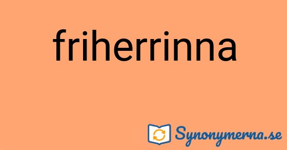 Bild som illustrerar ordet friherrinna och dess synonymer.