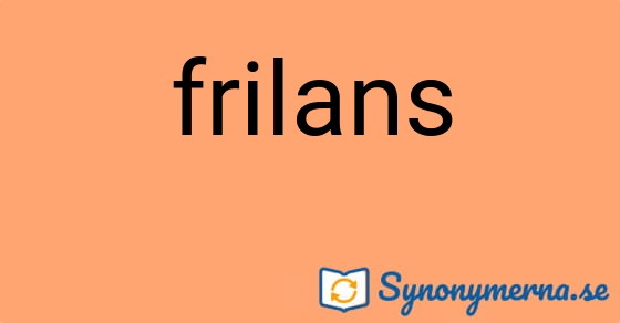 Bild som illustrerar ordet frilans och dess synonymer.