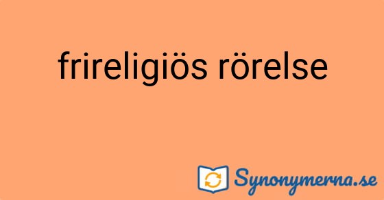 Bild som illustrerar uttrycket frireligiös rörelse och dess synonymer.