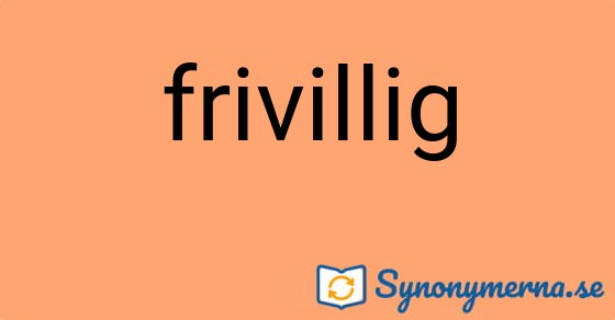 Bild som illustrerar ordet frivillig och dess synonymer.