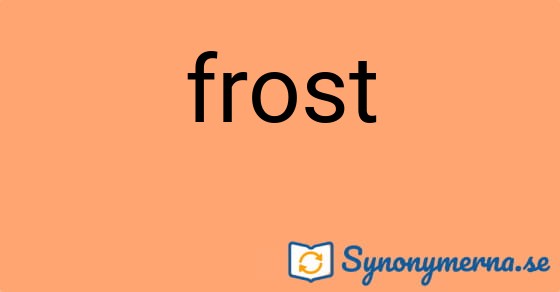 Bild som illustrerar ordet frost och dess synonymer.