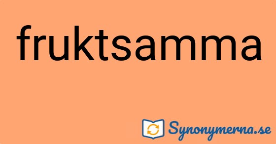 Bild som illustrerar ordet fruktsamma och dess synonymer.
