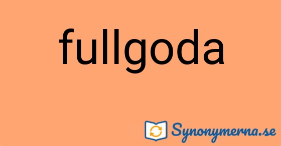 Bild som illustrerar ordet fullgoda och dess synonymer.