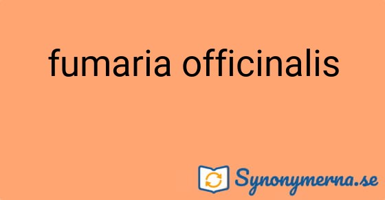 Bild som illustrerar uttrycket fumaria officinalis och dess synonymer.