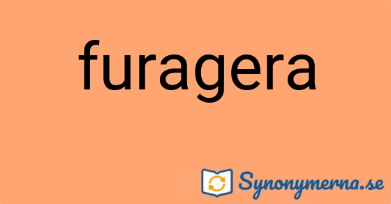 Bild som illustrerar ordet furagera och dess synonymer.