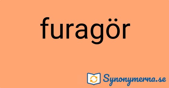 Bild som illustrerar ordet furagör och dess synonymer.