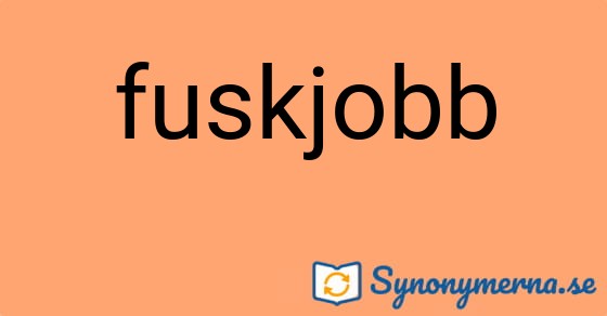 Bild som illustrerar ordet fuskjobb och dess synonymer.