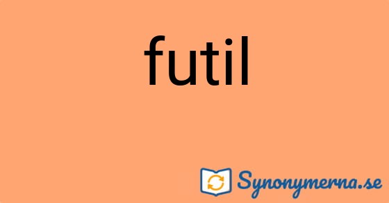 Bild som illustrerar ordet futil och dess synonymer.