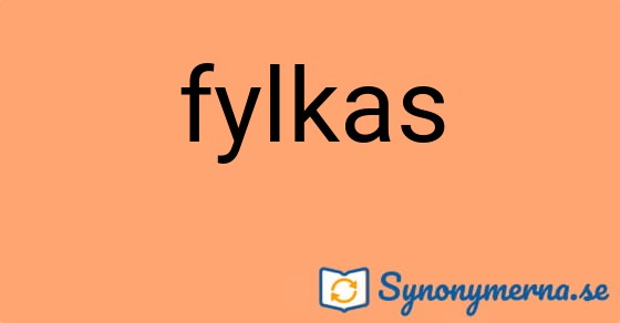 Bild som illustrerar ordet fylkas och dess synonymer.
