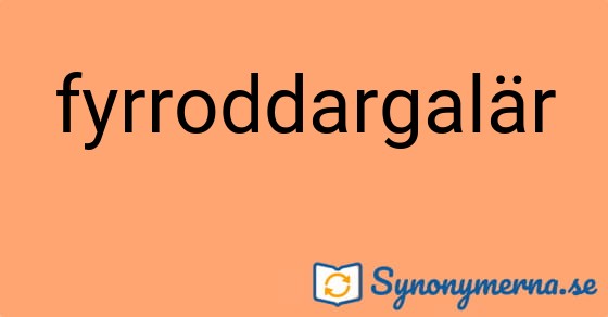 Bild som illustrerar ordet fyrroddargalär och dess synonymer.