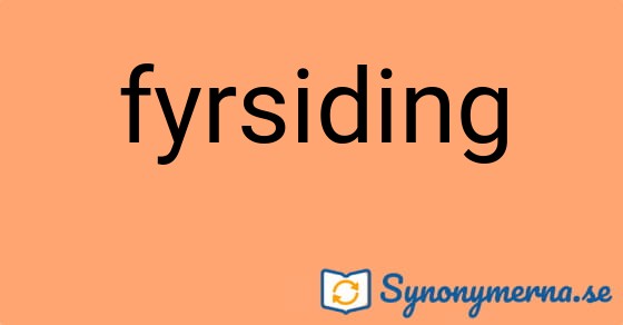 Bild som illustrerar ordet fyrsiding och dess synonymer.