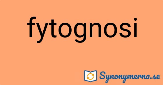 Bild som illustrerar ordet fytognosi och dess synonymer.