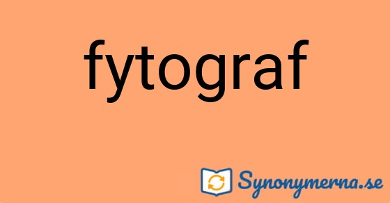 Bild som illustrerar ordet fytograf och dess synonymer.