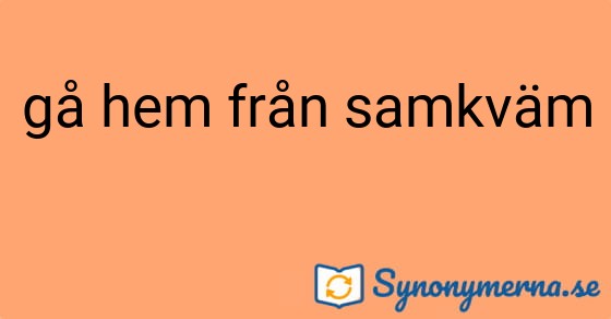 Bild som illustrerar uttrycket gå hem från samkväm och dess synonymer.