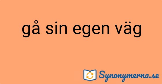 Bild som illustrerar uttrycket gå sin egen väg och dess synonymer.