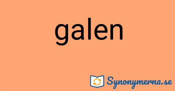 Bild som illustrerar ordet galen och dess synonymer.