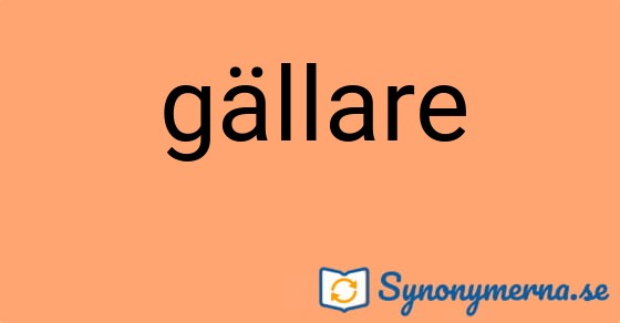 Bild som illustrerar ordet gällare och dess synonymer.