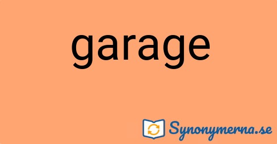 Bild som illustrerar ordet garage och dess synonymer.