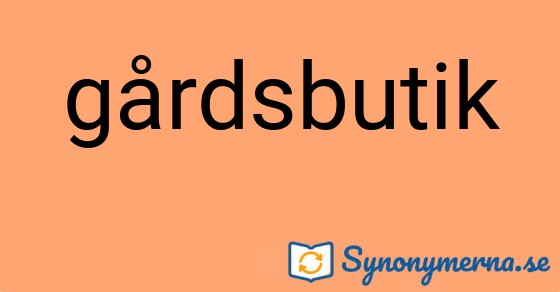 Bild som illustrerar ordet gårdsbutik och dess synonymer.
