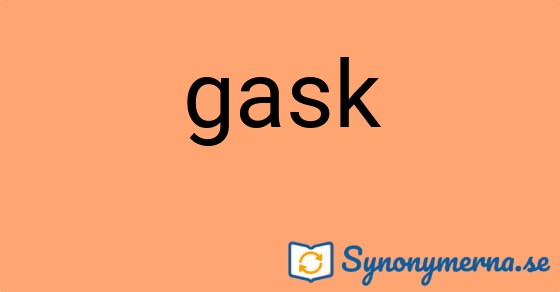 Bild som illustrerar ordet gask och dess synonymer.