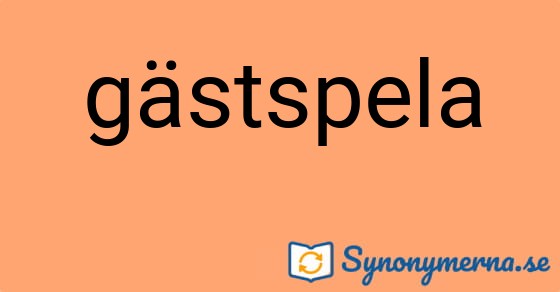 Bild som illustrerar ordet gästspela och dess synonymer.