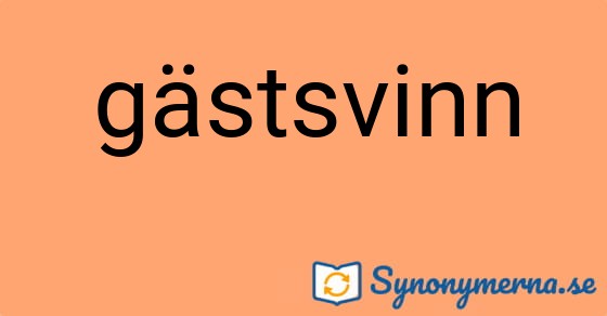 Bild som illustrerar ordet gästsvinn och dess synonymer.