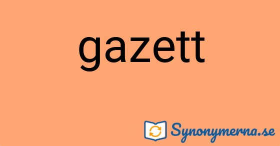 Bild som illustrerar ordet gazett och dess synonymer.