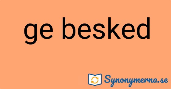 Bild som illustrerar uttrycket ge besked och dess synonymer.