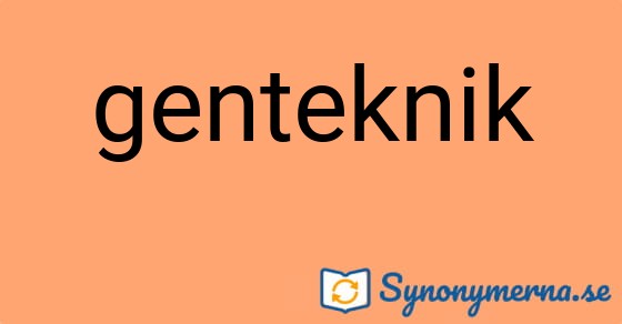 Bild som illustrerar ordet genteknik och dess synonymer.