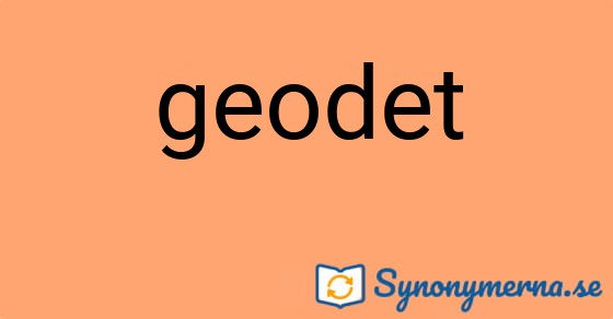 Bild som illustrerar ordet geodet och dess synonymer.