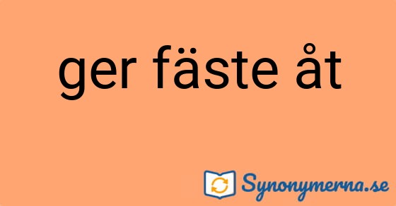 Bild som illustrerar uttrycket ger fäste åt och dess synonymer.
