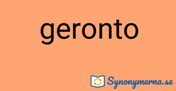 Bild som illustrerar ordet geronto och dess synonymer.