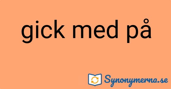 Bild som illustrerar uttrycket gick med på och dess synonymer.