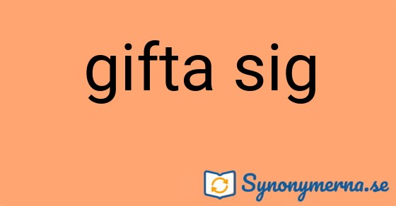 Bild som illustrerar uttrycket gifta sig och dess synonymer.