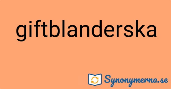 Bild som illustrerar ordet giftblanderska och dess synonymer.