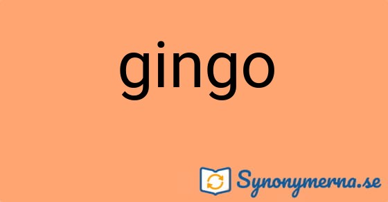 Bild som illustrerar ordet gingo och dess synonymer.