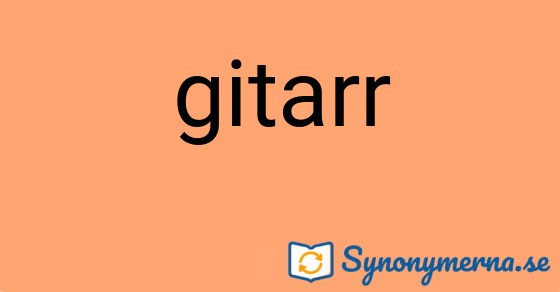 Bild som illustrerar ordet gitarr och dess synonymer.