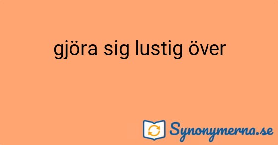 Bild som illustrerar uttrycket gjöra sig lustig över och dess synonymer.