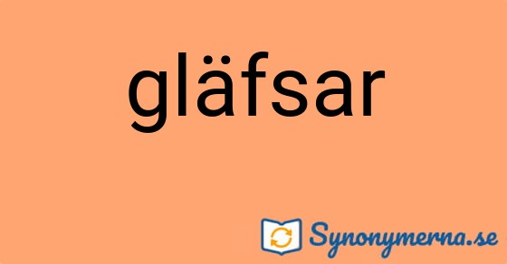 Bild som illustrerar ordet gläfsar och dess synonymer.