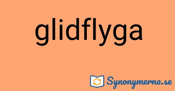 Bild som illustrerar ordet glidflyga och dess synonymer.